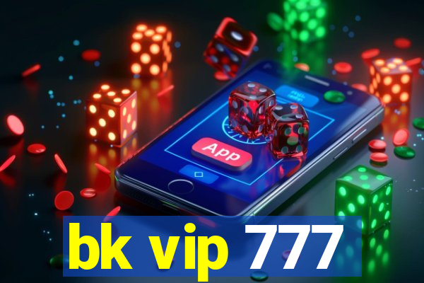 bk vip 777